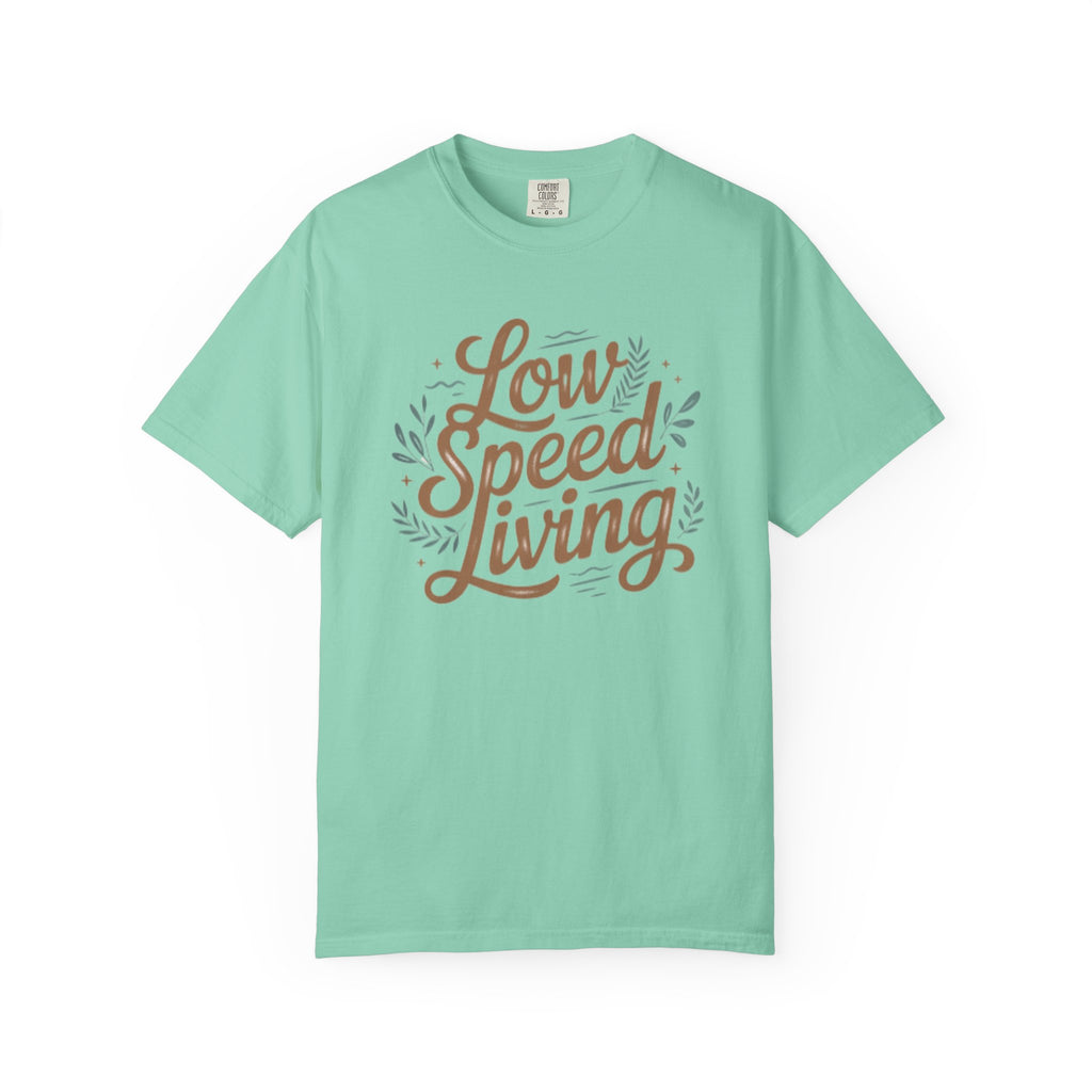 Low Speed Living T-Shirt — Relaxed Slow Life Graphic Tee